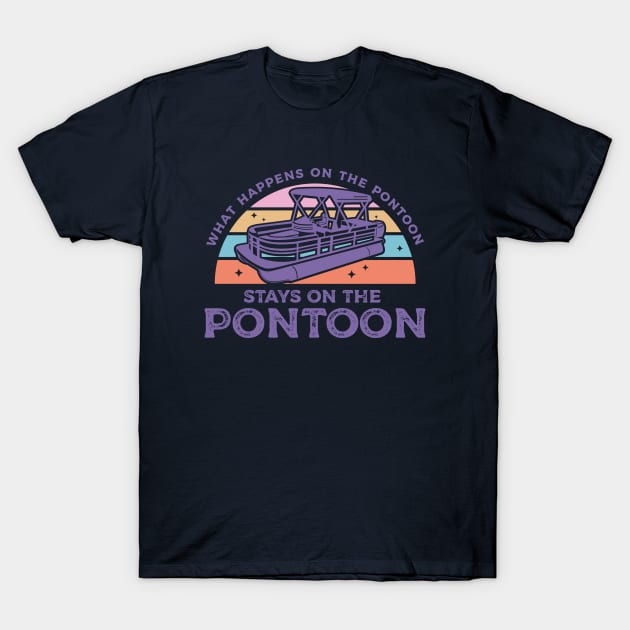 What Happens on the Pontoon Stays on the Pontoon T-Shirt by KayBee Gift Shop